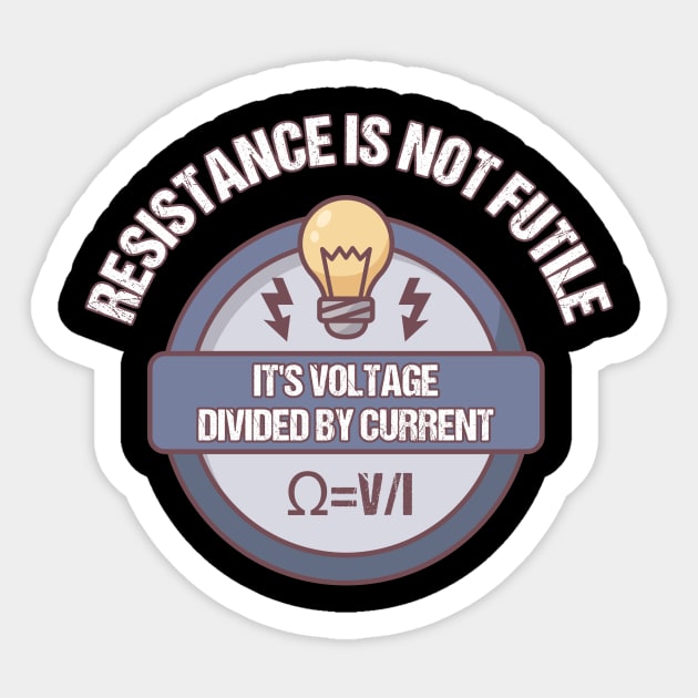 Electrician Humor Resistence is not futile Sticker by MGO Design